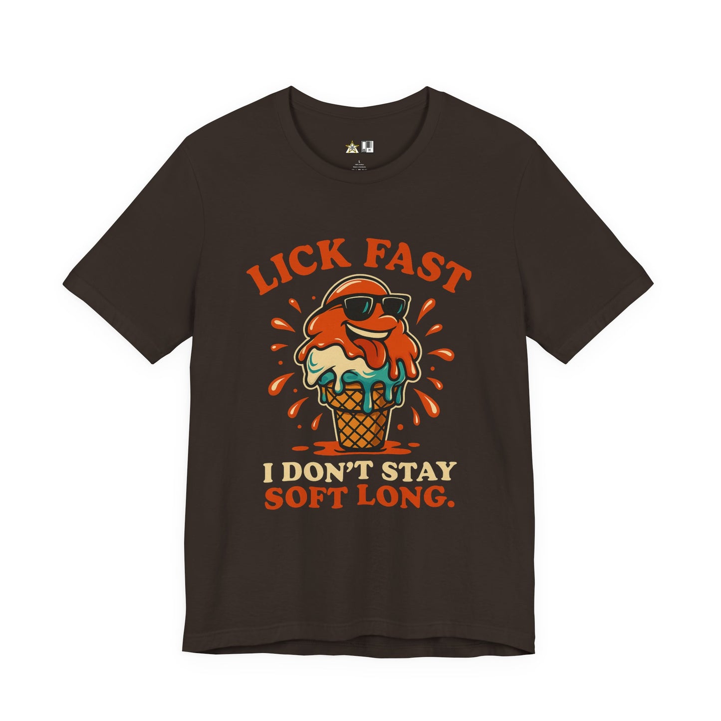 Lick Fast I Don’t Stay Soft Long – Unisex Streetwear Graphic Tee