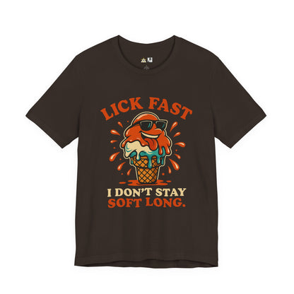 Lick Fast I Don’t Stay Soft Long – Unisex Streetwear Graphic Tee