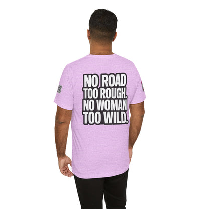 No Road Too Rough, No Woman Too Wild – Adventure Streetwear Graphic Tee