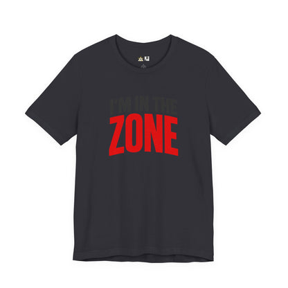 I’m In The Zone – unisex streetwear graphic tee