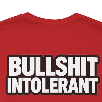 Bullshit Intolerant Graphic T-Shirt | Sarcastic No-BS Streetwear Tee