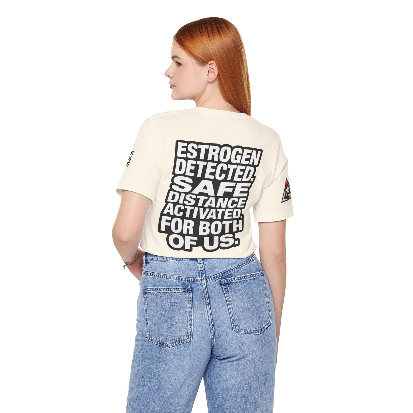 Estrogen Detected Safe Distance Activated – Funny Relationship Graphic Tee