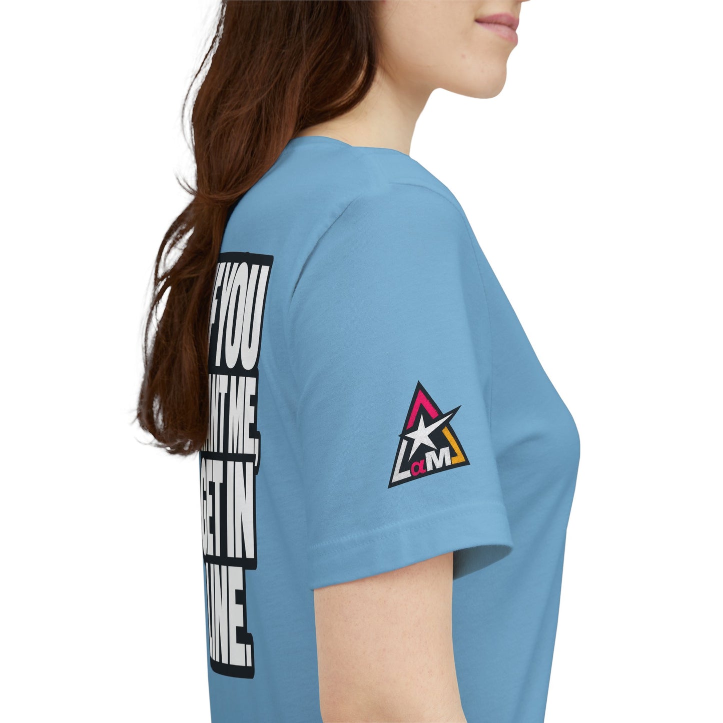 If You Want Me Get in Line – Cocky Flirty Graphic Tee