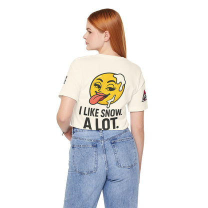 I Like Snow. A Lot. Graphic T-Shirt | Funny Winter Tee | Cheeky Snow Lover Shirt