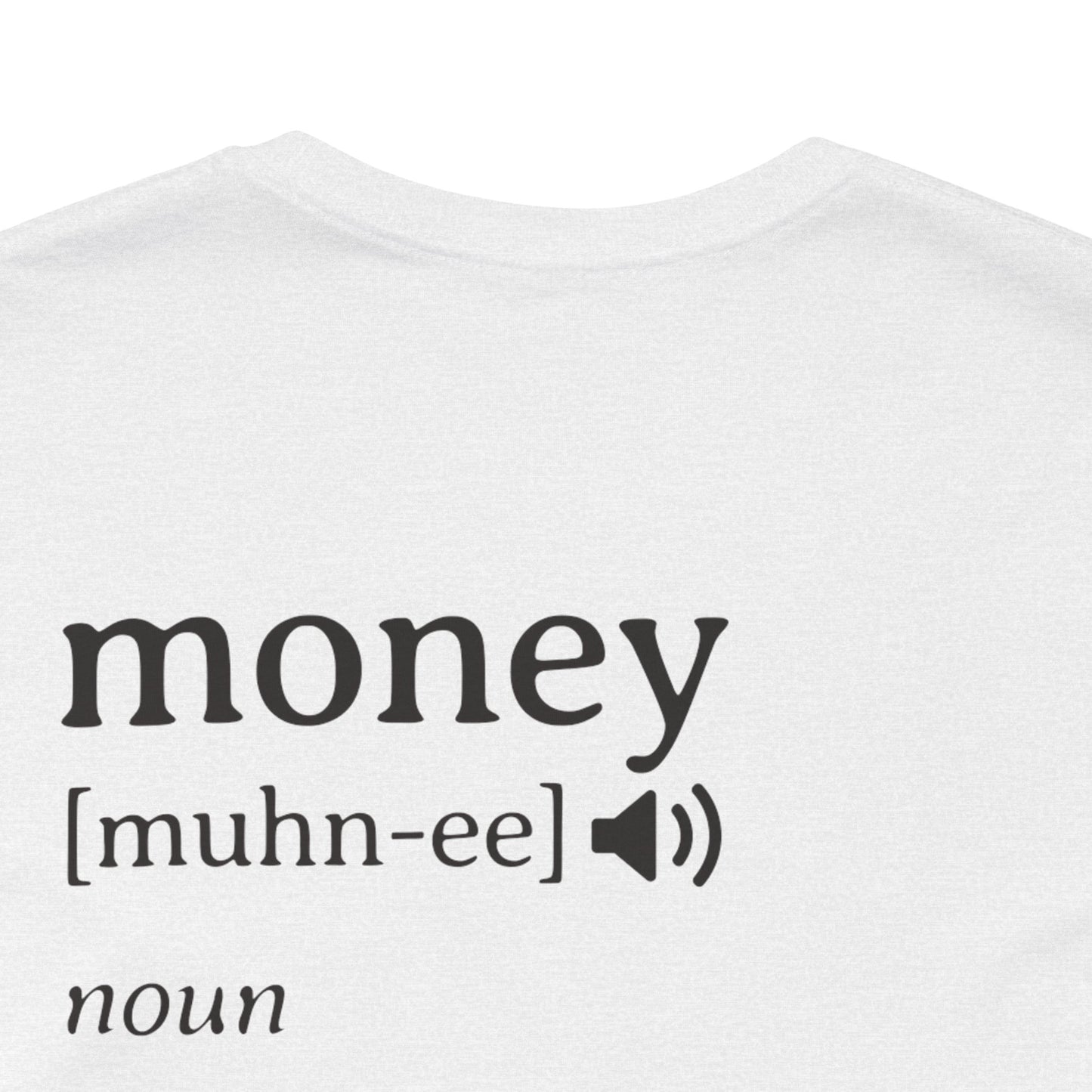 Money Definition Graphic T-Shirt | Funny Money Tee | Sarcastic Streetwear Shirt