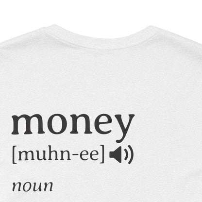 Money Definition Graphic T-Shirt | Funny Money Tee | Sarcastic Streetwear Shirt