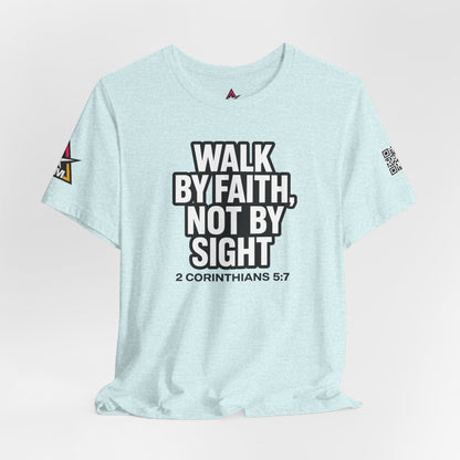 Walk by Faith, Not by Sight Graphic T-Shirt | 2 Corinthians 5:7 Christian Tee | Faith Streetwear