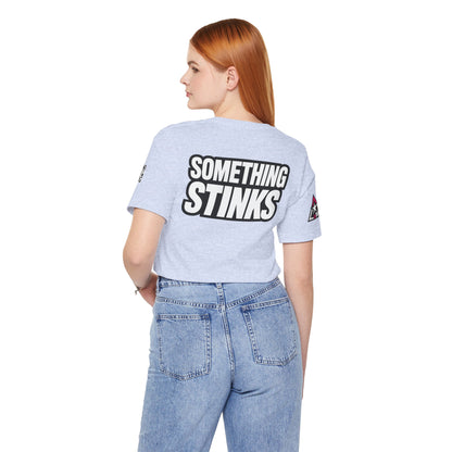 Something Stinks – Funny Sarcastic Statement Graphic Tee
