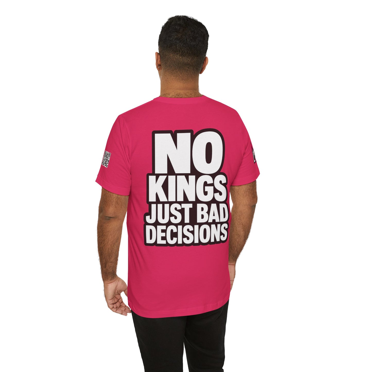 No Kings Just Bad Decisions – Bold Funny Graphic Tee