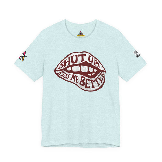 SHUT UP KISS ME BETTER Graphic T-Shirt | Flirty Lips Tee | Bold Romantic Streetwear Shirt | Unisex Graphic Tee