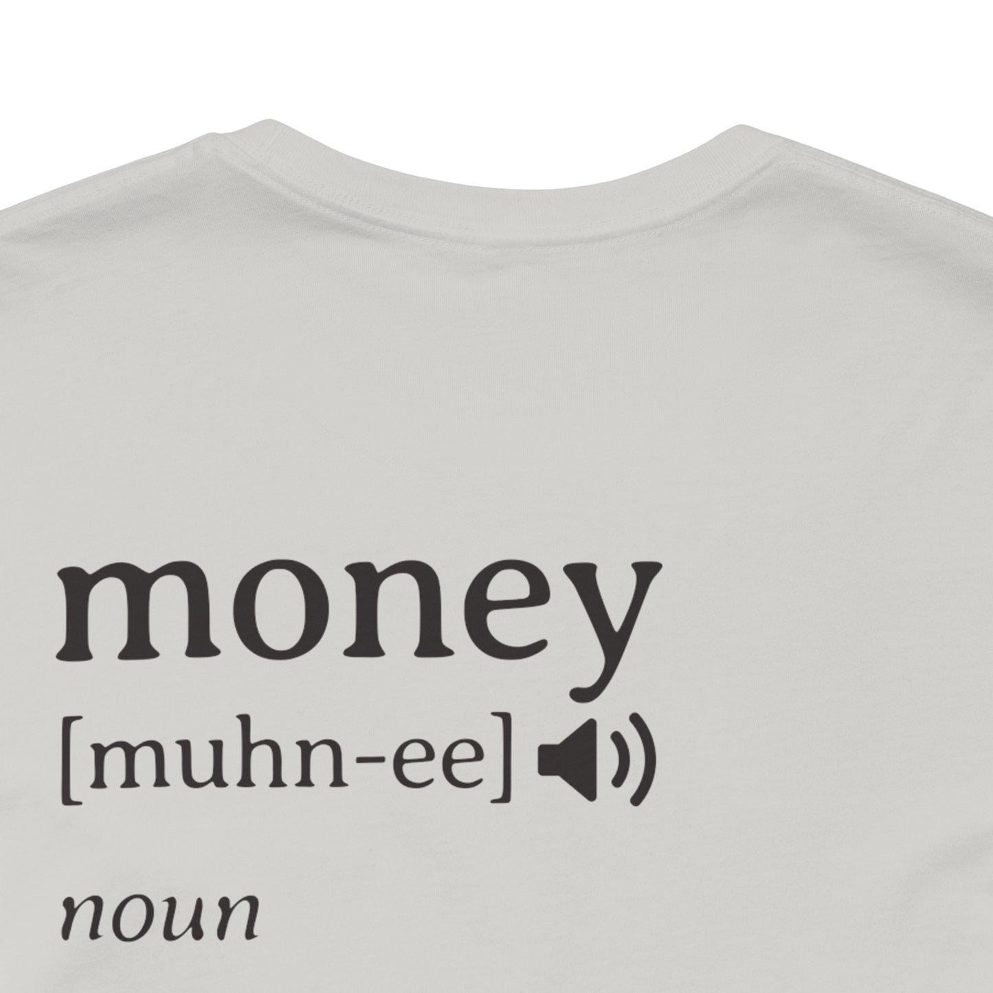 Money Definition Graphic T-Shirt | Funny Money Tee | Sarcastic Streetwear Shirt