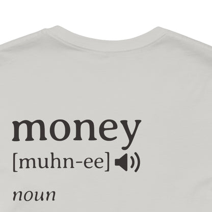 Money Definition Graphic T-Shirt | Funny Money Tee | Sarcastic Streetwear Shirt