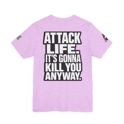 Attack Life – It’s Gonna Kill You Anyway Graphic Tee