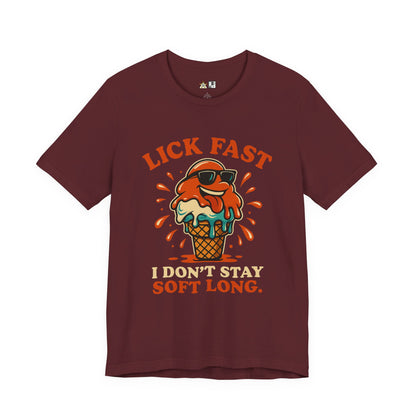 Lick Fast I Don’t Stay Soft Long – Unisex Streetwear Graphic Tee