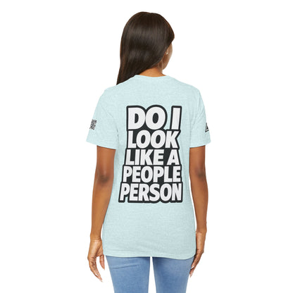 Do I Look Like a People Person? Graphic T-Shirt | Sarcastic Streetwear Tee