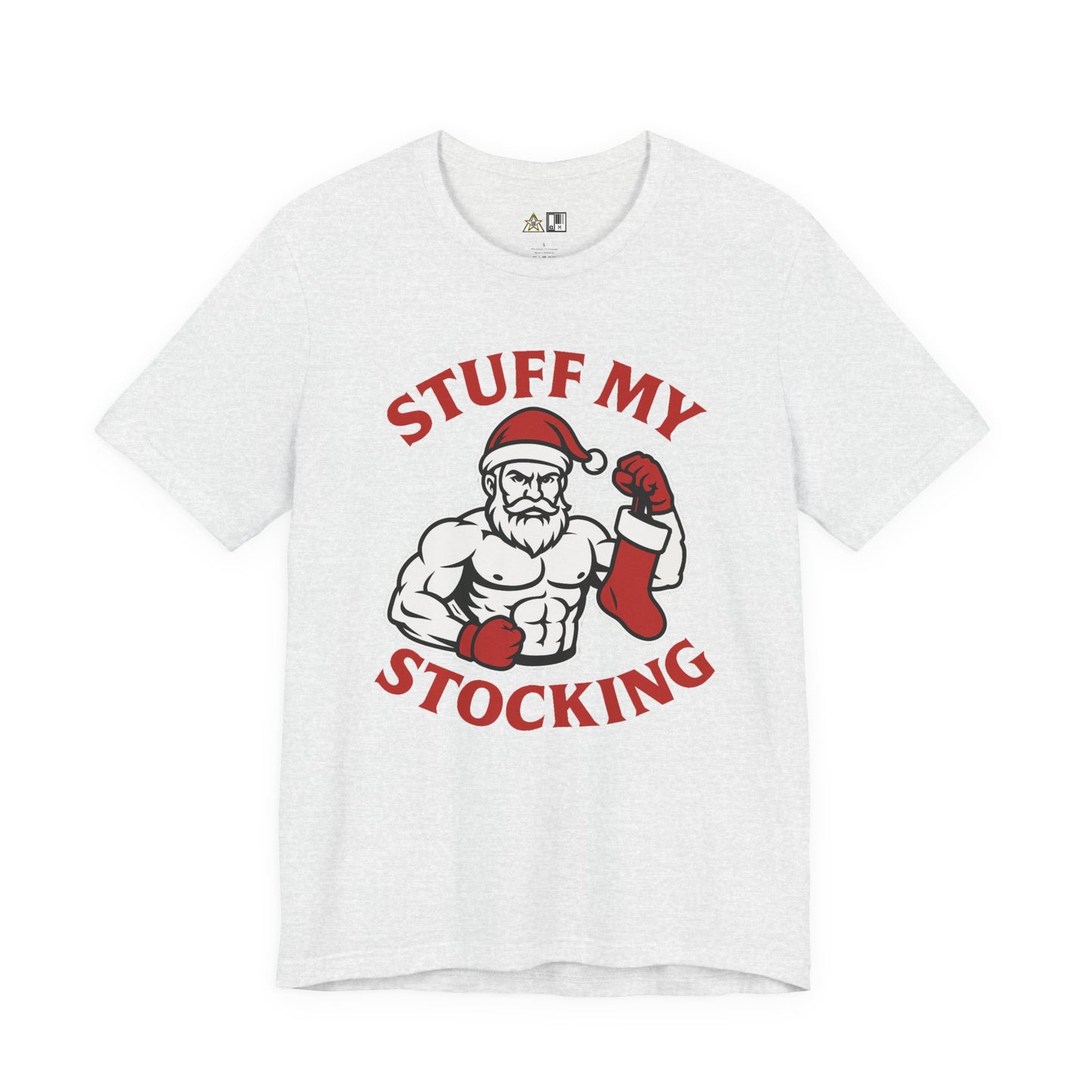 Stuff My Stocking – Unisex Bold Holiday Gym Streetwear Tee