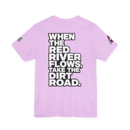 When the Red River Flows, Take the Dirt Road – Funny Adult Humor Graphic Tee