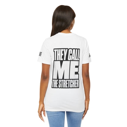 They Call Me the Stretcher Graphic T-Shirt | Funny Double Meaning Tee | Bold Streetwear Shirt