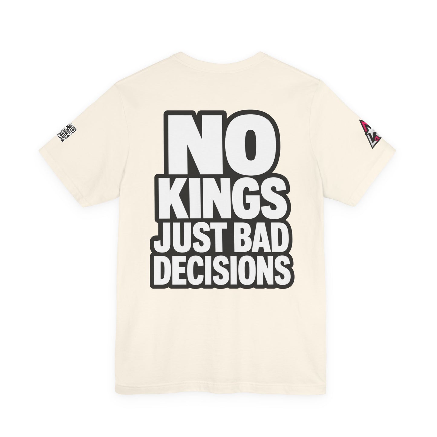 No Kings Just Bad Decisions – Bold Funny Graphic Tee