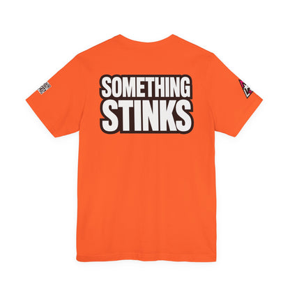 Something Stinks – Funny Sarcastic Statement Graphic Tee