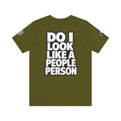 Do I Look Like a People Person? Graphic T-Shirt | Sarcastic Streetwear Tee
