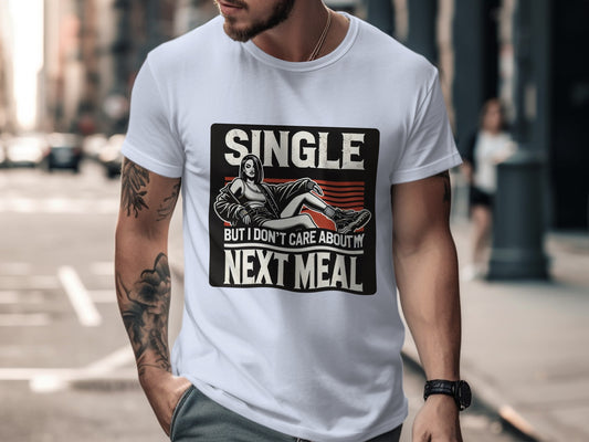 Single But I Don't Care About My Next Meal product type