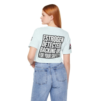 Estrogen Detected Backing Up for Your Safety – Funny Relationship Graphic Tee