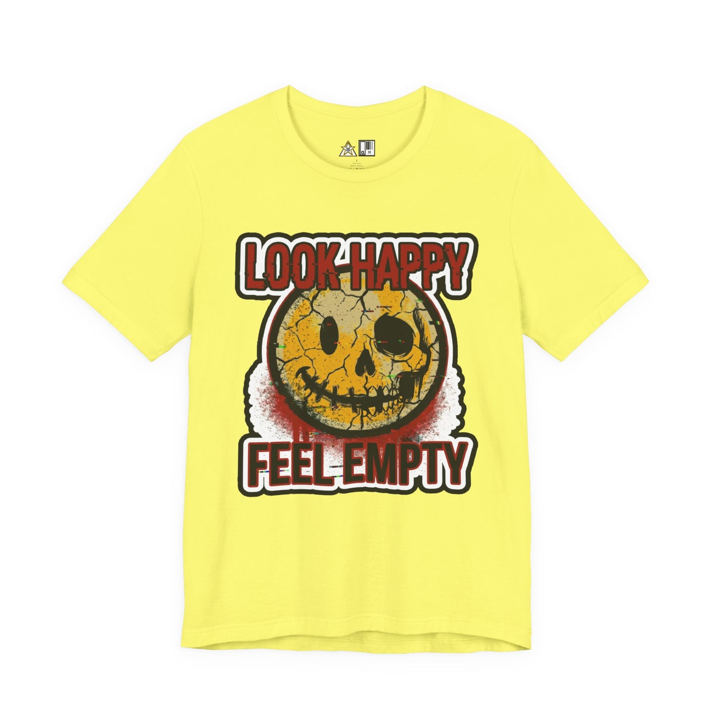 LOOK HAPPY FEEL EMPTY UNISEX STREETWEAR GRAPHIC TEE