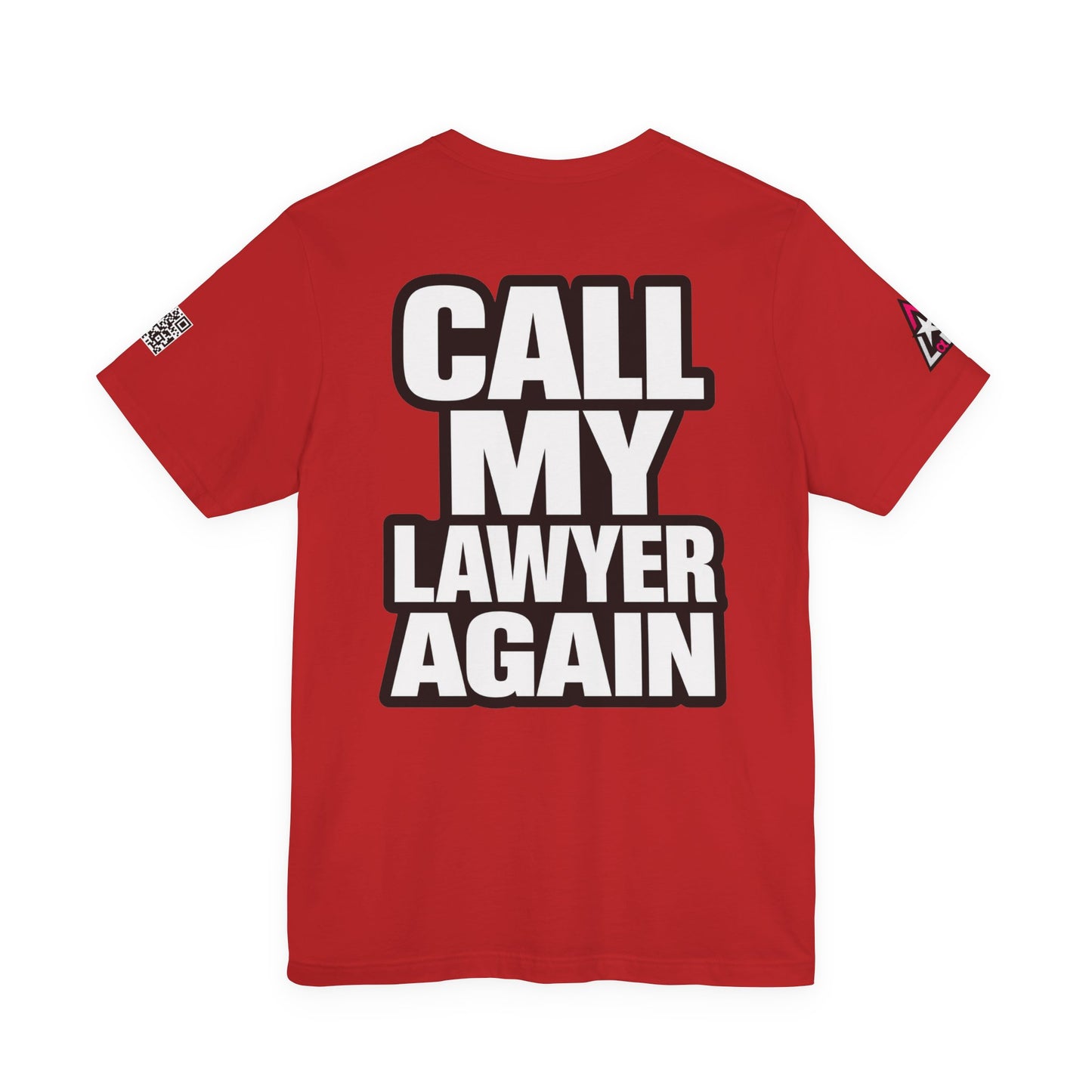 Call My Lawyer Again – Funny Bad Decisions Graphic Tee