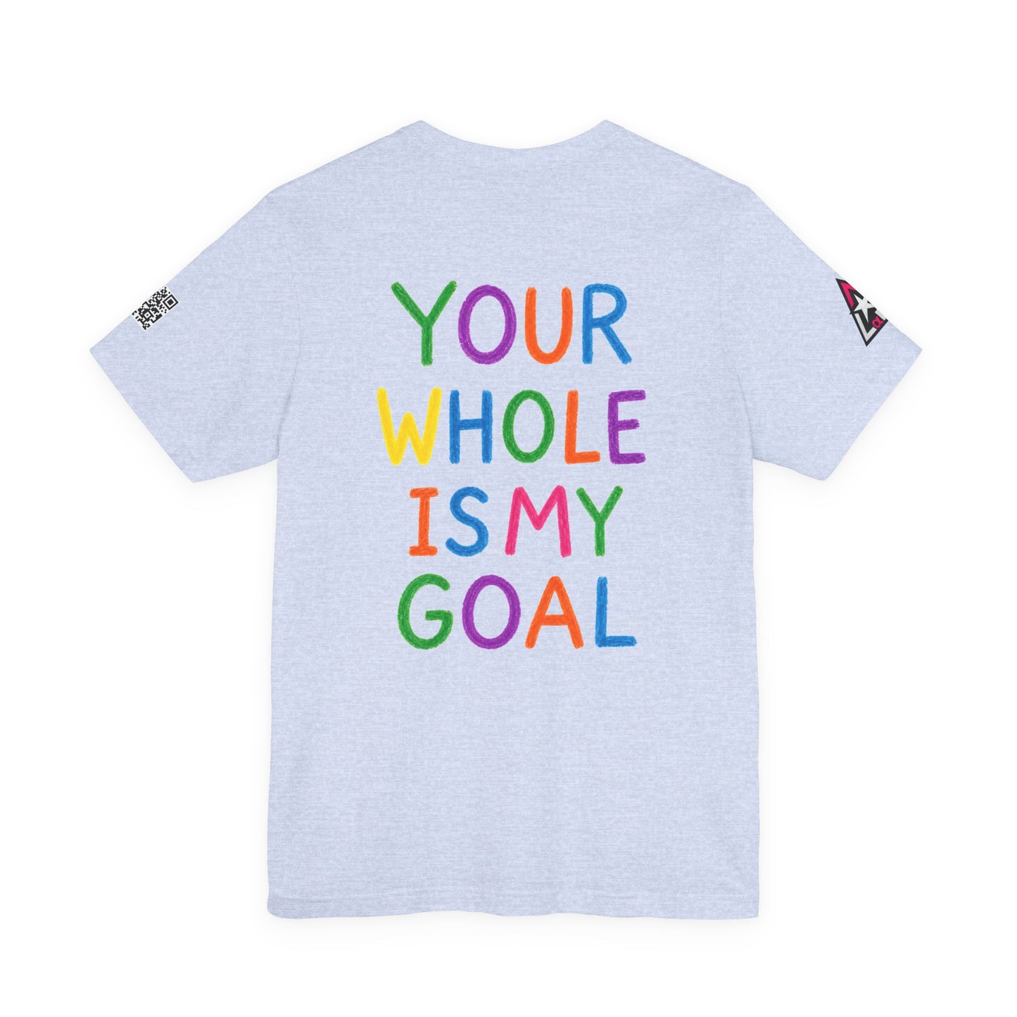 Your Whole Is My Goal Graphic T-Shirt | Funny Double Meaning Tee | Cheeky Streetwear