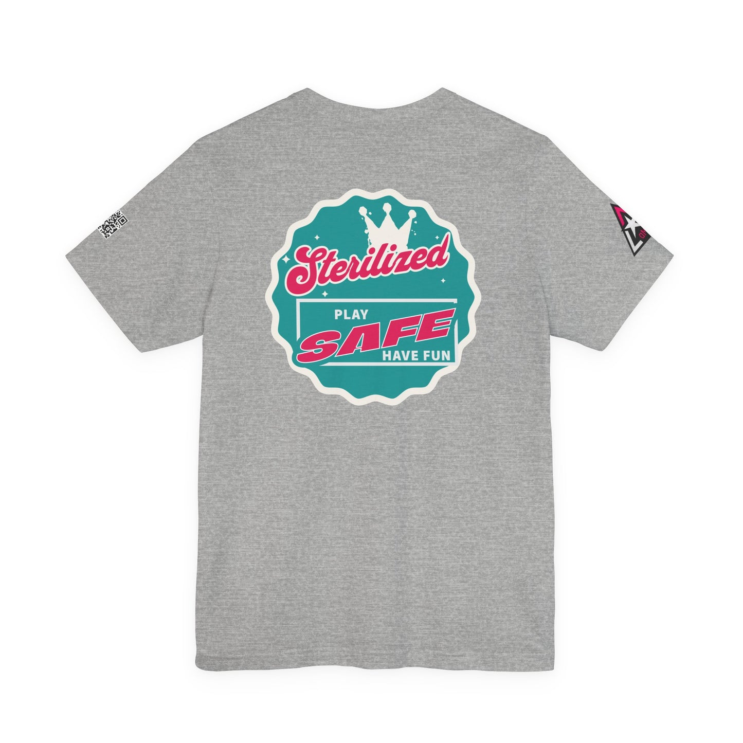 STERILIZED – Play Safe Have Fun Unisex Streetwear Graphic Tee