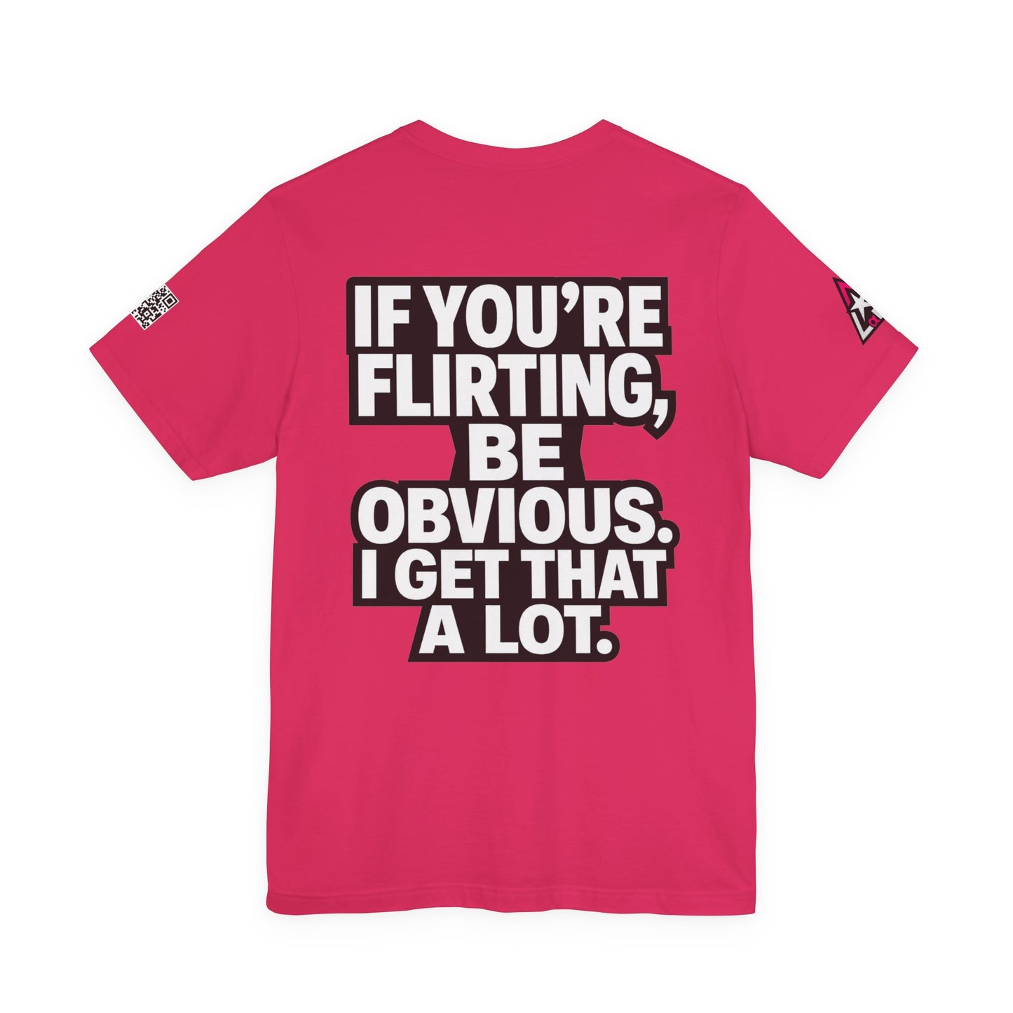 If You’re Flirting, Be Obvious – Funny Flirty Graphic Tee