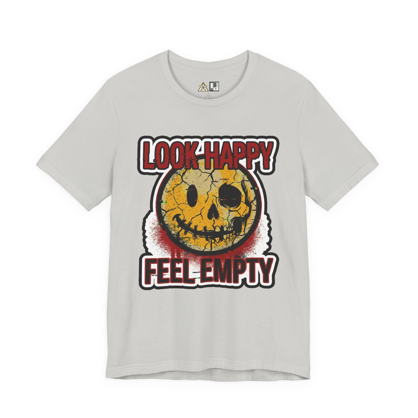 LOOK HAPPY FEEL EMPTY UNISEX STREETWEAR GRAPHIC TEE