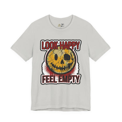 LOOK HAPPY FEEL EMPTY UNISEX STREETWEAR GRAPHIC TEE