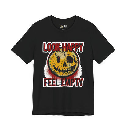 LOOK HAPPY FEEL EMPTY UNISEX STREETWEAR GRAPHIC TEE