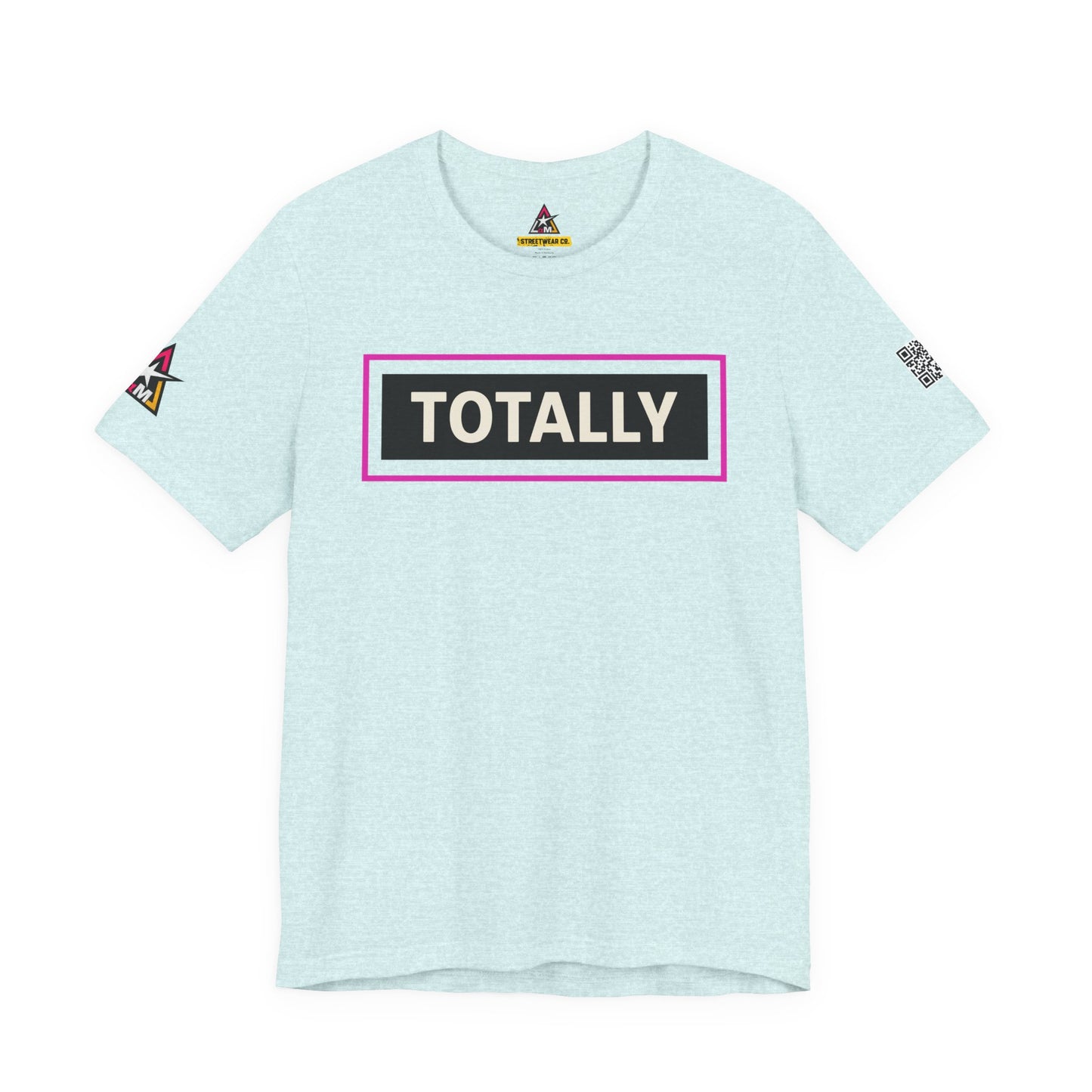 TOTALLY | Funny Dating Graphic Tee | Flirty Confidence Streetwear