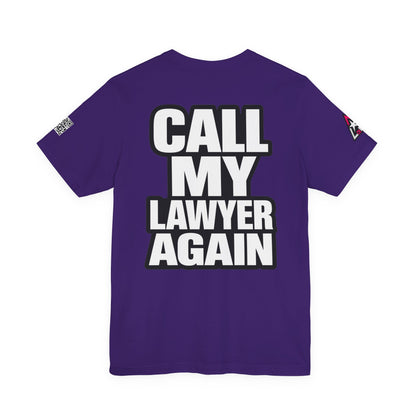 Call My Lawyer Again – Funny Bad Decisions Graphic Tee