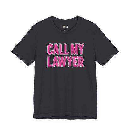Call My Lawyer – Unisex Streetwear Graphic Tee