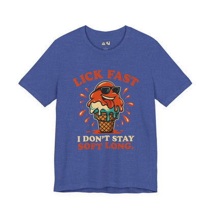 Lick Fast I Don’t Stay Soft Long – Unisex Streetwear Graphic Tee