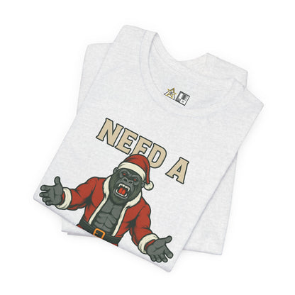 Need a Hug? Gorilla Santa – Unisex Bold Graphic Streetwear Tee