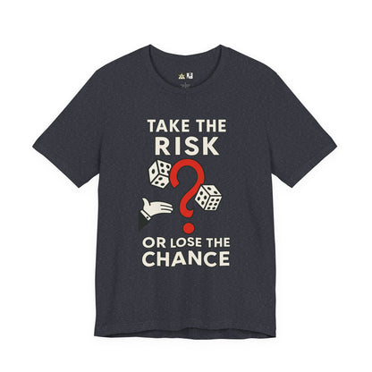 “TAKE THE RISK OR LOSE THE CHANCE,” Risk Over Regret – unisex streetwear graphic tee
