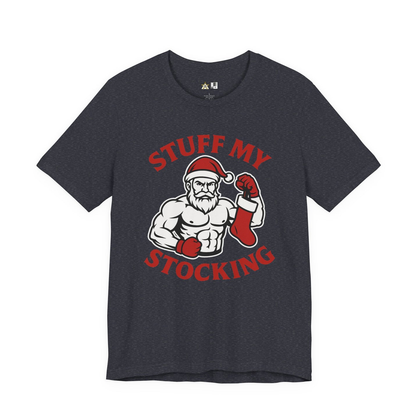 Stuff My Stocking – Unisex Bold Holiday Gym Streetwear Tee