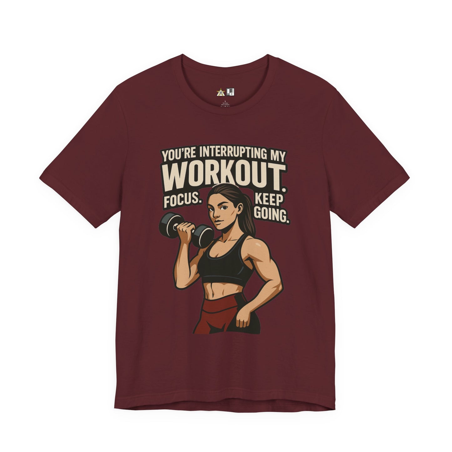 You’re Interrupting My Workout – Focus. Keep Going. Unisex Gym Streetwear Tee