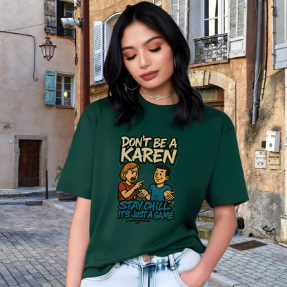 Don't Be A Karen Stay Chill It's Just A Game product type
