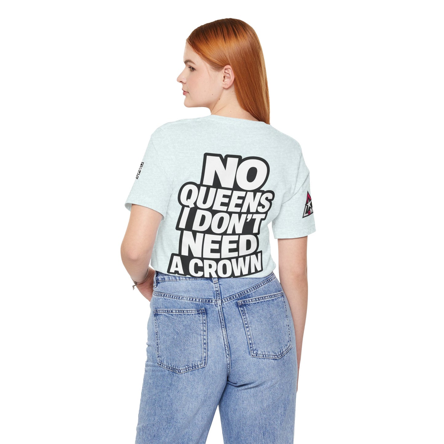 No Queens, I Don’t Need a Crown – Bold Statement Graphic Tee