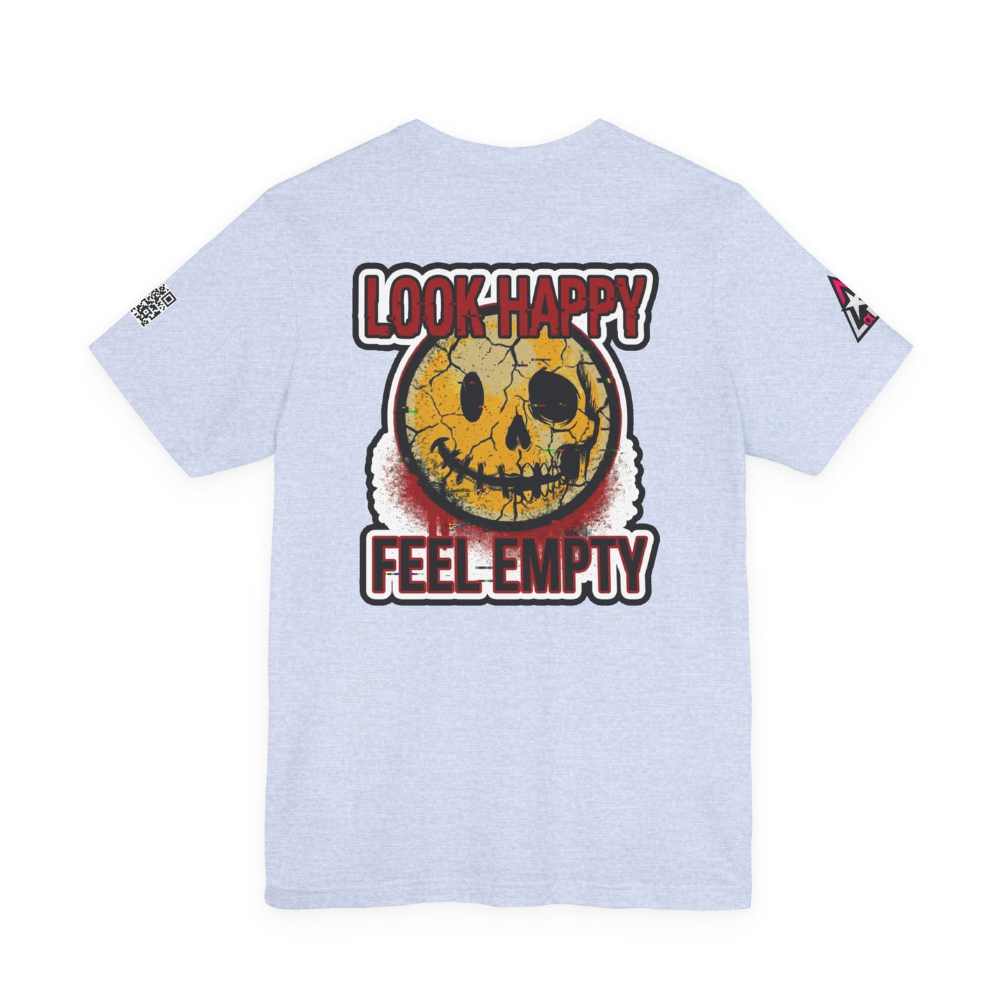 LOOK HAPPY FEEL EMPTY Graphic T-Shirt | Dark Humor Smiley Tee | Alternative Streetwear Shirt | Unisex Graphic Tee