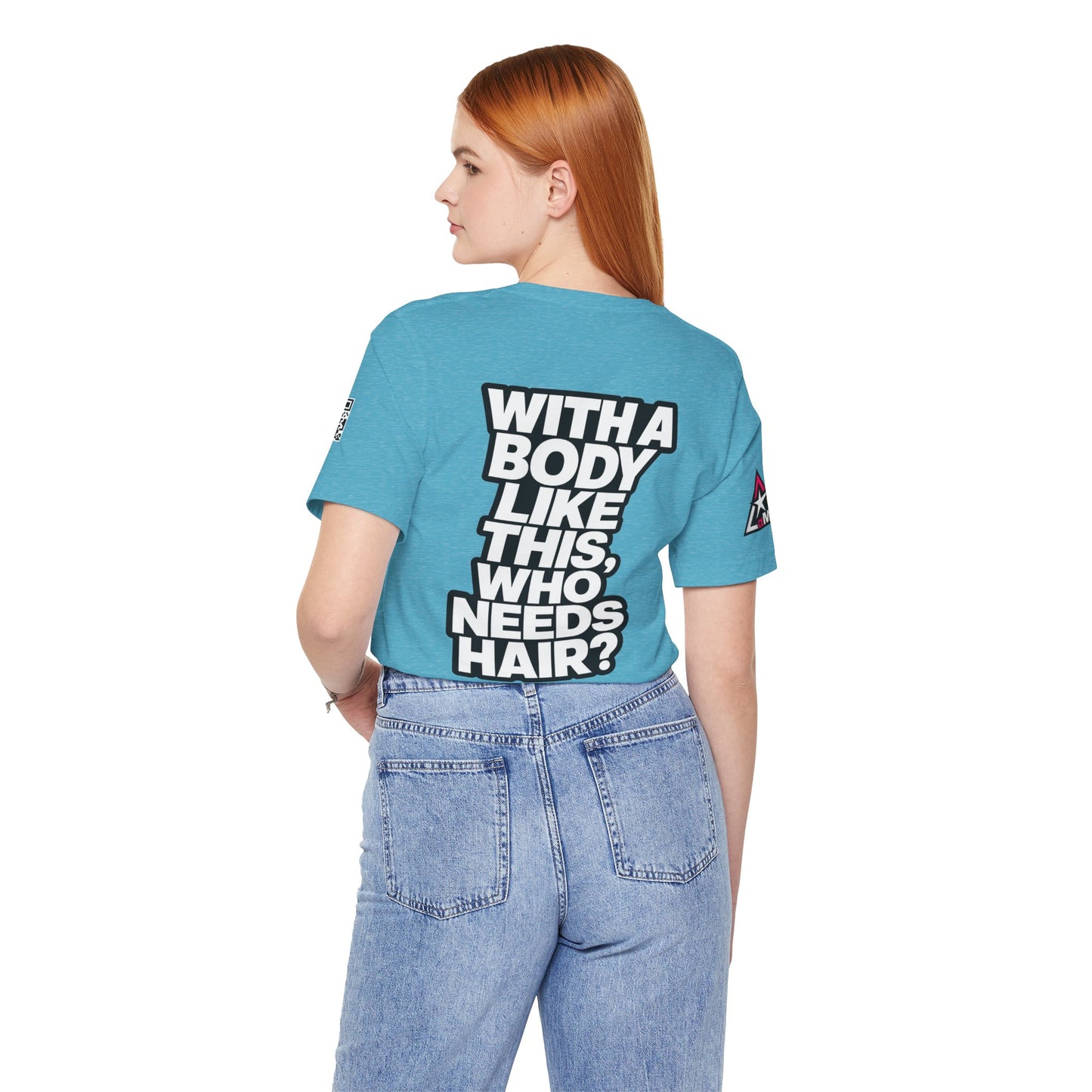 With a Body Like This, Who Needs Hair? – Funny Bald Guy Graphic Tee