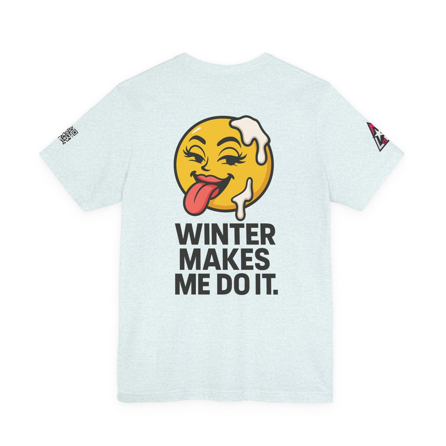 Winter Makes Me Do It Graphic T-Shirt | Funny Winter Tee | Cheeky Snow Lover Shirt