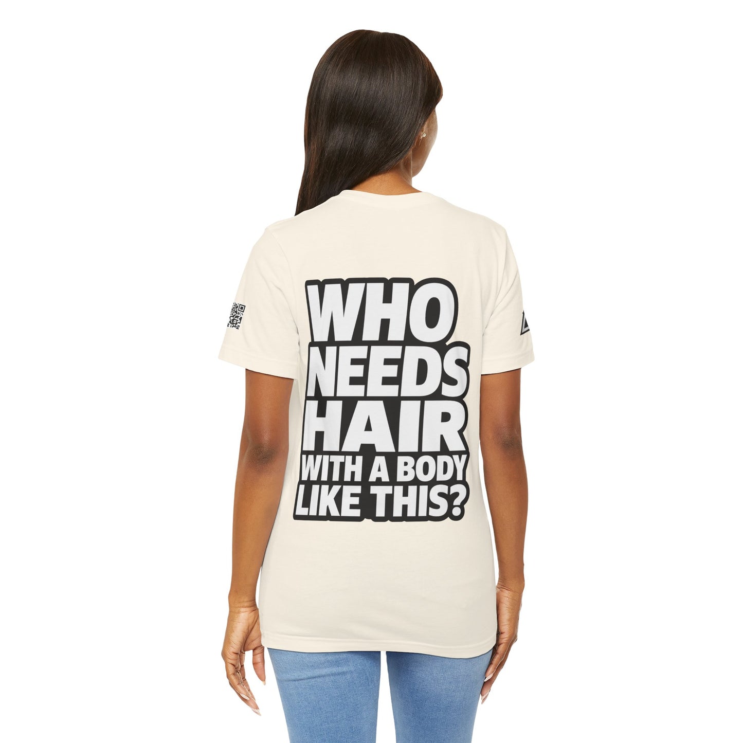 Who Needs Hair With a Body Like This? – Funny Bald Guy Graphic Tee