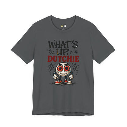 What’s Up, Dutchie – Unisex Streetwear Graphic Tee